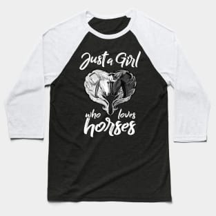 Just a Girl Who Loves Horses Baseball T-Shirt